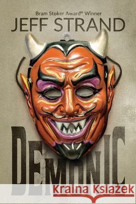 Demonic Jeff Strand   9798374647617 Independently Published