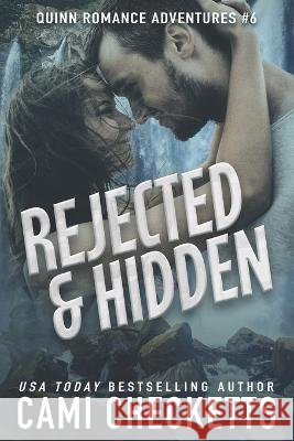 Rejected & Hidden Cami Checketts   9798374658286 Independently Published
