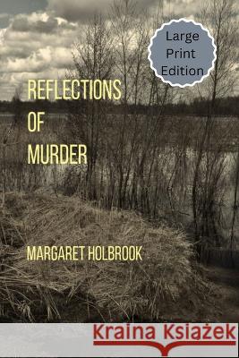 Reflections of Murder Margaret Holbrook   9798374678932