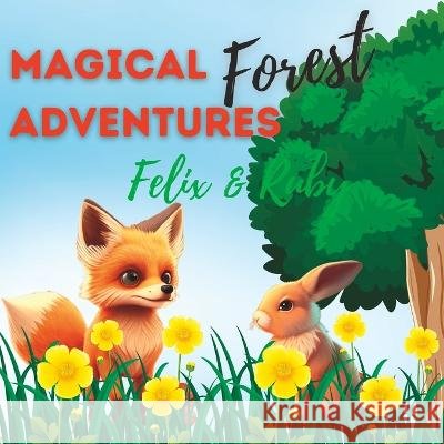 Magical Forest Adventure: Magical Forest Adventure - Felix & Ruby -By Edu Panda Edu Panda   9798374684896 Independently Published