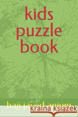 kids puzzle book Javed Anjum Haji Javed Iqbal Anjum  9798374688177 Independently Published