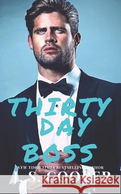 Thirty Day Boss J S Cooper   9798374711417 Independently Published