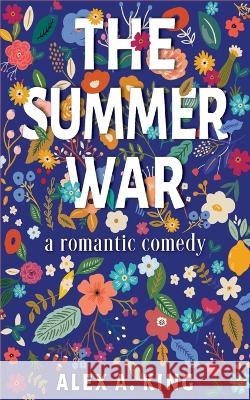 The Summer War Alex a King   9798374720037 Independently Published