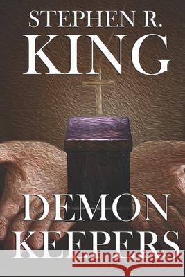 Demon Keepers Stephen R King   9798374741735 Independently Published
