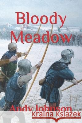 Bloody Meadow Andy Johnson   9798374769371 Independently Published