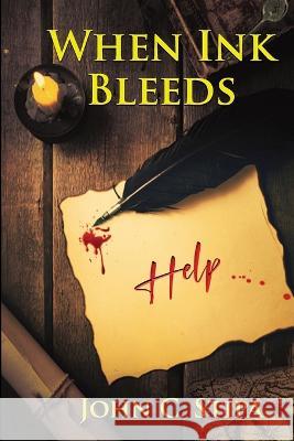 When Ink Bleeds: A Magic Quill Adventure John C Stipa   9798374787887 Independently Published