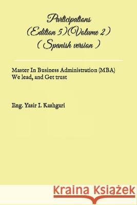 Participations (Edition 5) ( Volume 2 ) ( Spanish Version ): Participations MR Yasir I Kashgari   9798374806410
