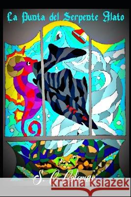 La Punta del Serpente Alato S C Coleman   9798374834567 Independently Published