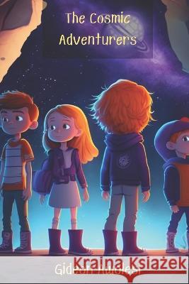The Cosmic Adventurers Gideon Awolesi   9798374936797