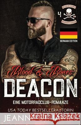 Blood & Bones: Deacon Literary Queens Jeanne St James  9798374988789 Independently Published