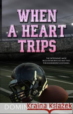 When a Heart Trips: Special Edition Dominique Laura   9798375052861