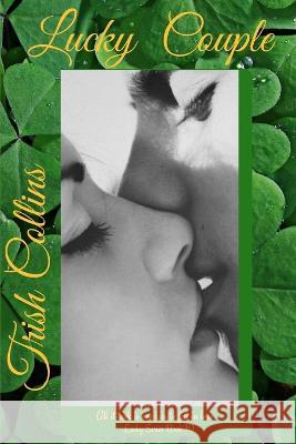 Lucky Couple Trish Collins   9798375082905 Independently Published