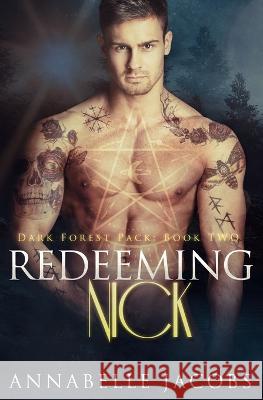 Redeeming Nick Annabelle Jacobs   9798375116525 Independently Published