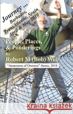 Journey ... Barbados, TransAtlantic, Spain April & May 2010 Robert M Weir   9798375123301