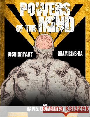 Powers of the Mind: Mental Training Techniques Adam Benshea Daniel Domaradzki Josh Bryant 9798375144924