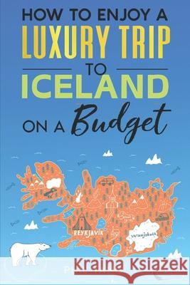 Super Cheap Iceland Phil Tang 9798375168098 Independently Published