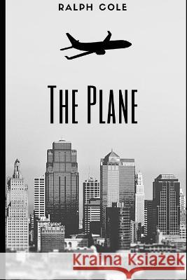 The Plane Ralph Cole   9798375223681