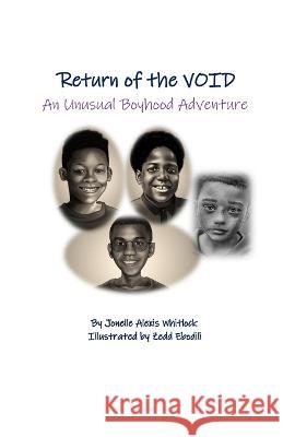 Return of The Void: An Unusual Boyhood Adventure Zedd Ebodili Jonelle Whitlock  9798375323497 Independently Published
