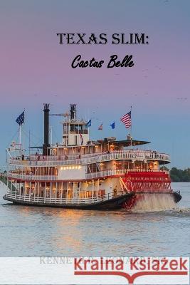 Texas Slim: Cactus Belle Kenneth R Leonard, Sr   9798375398143