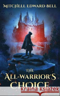 The All-Warrior's Choice Mitchell Edward Bell   9798375445670