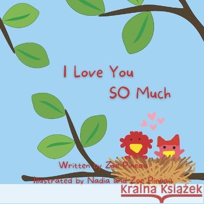 I Love You SO Much Zoe Pineau   9798375452227 Independently Published