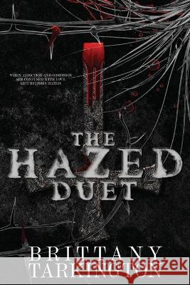The Hazed Duet Brittany Tarkington   9798375465463