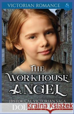 The Workhouse Angel: Victorian Romance Dolly Price   9798375476537 Independently Published