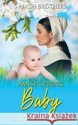 Amish Spring Baby Sarah Miller   9798375491165 Independently Published