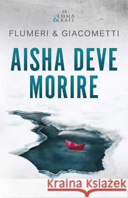 Aisha Deve Morire Gabriella Giacometti Elisabetta Flumeri  9798375493787