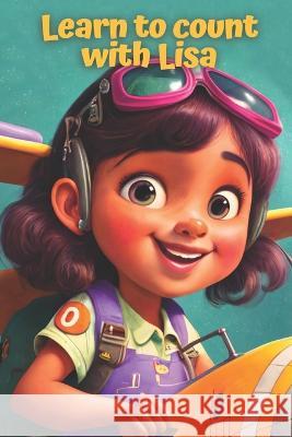 Learn to count with Lisa Damien Ruscito   9798375510460 Independently Published