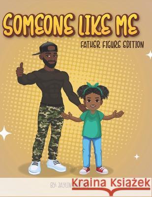 Someone like me: Father Figure Edition Jaylin Whitley   9798375513591