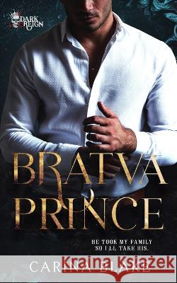 Bratva Prince Carina Blake   9798375530109