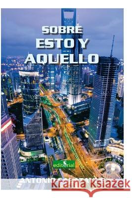 Sobre esto y aquello Angel Cristobal Antonio Calatayud  9798375557519