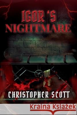 Igor's Nightmare Christopher Scott   9798375565170
