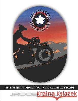 365 Infantry: The 2022 Collection Kevin John Jacob Alexander Hellene Jacob Calta 9798375588483 Independently Published