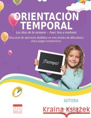 ORIENTACION TEMPORAL Los dias de la semana - Ayer, hoy y manana Aliki Kassotaki   9798375626253 Independently Published