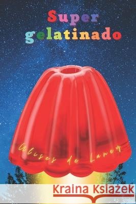 Supergelatinado Ulises De Laney   9798375657585