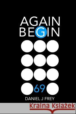 Again Begin 69: Unexpected Parameter Matthew Daniel Frey Daniel John Frey  9798375675961 Independently Published