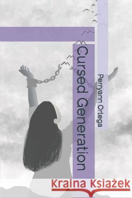 Cursed Generation Perryann Ortega   9798375681870 Independently Published