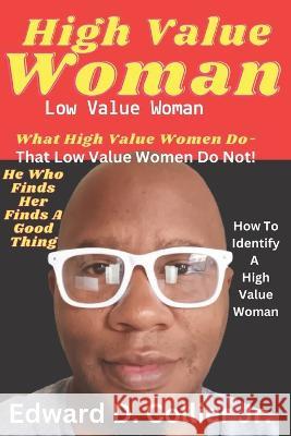 High Value Woman Low Value Woman Edward Duriel Collier   9798375692784 Independently Published