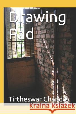 Drawing Pad Tirtheswar Chanda   9798375777061 Independently Published