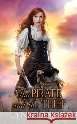 The Pirate and The Thief Lynn Landes   9798375782553
