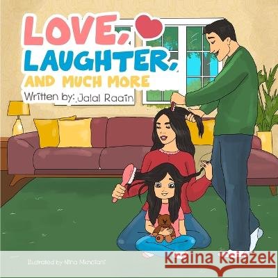 Love, Laughter, and Much More Nina Mkhoiani Jalal Raain  9798375821405
