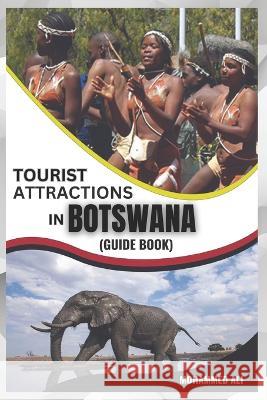 Tourist Attractions in Botswana: Guide Book Ali Mohammed   9798375823614 Independently Published