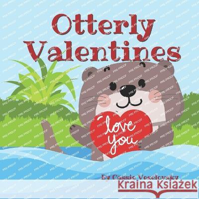 Otterly Valentines Cassie Veselovsky   9798375833675 Independently Published