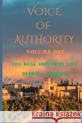 Voice Of Authority: The Real Issues In Life Bessie L Durgin   9798375894966 Independently Published