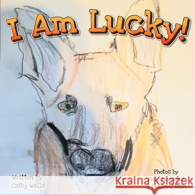 I Am Lucky! Phallary Rath Maly Pinnegar Cathy Wallsmartinez 9798375968599 Independently Published