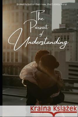 The Pursuit of Understanding Maurice Jones   9798376030677