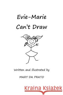 Evie-Marie Can't Draw Mary Da Prato Mary Da Prato  9798376079423
