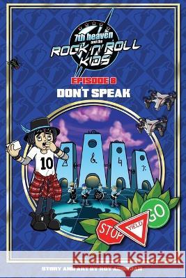 7th heaven and the Rock'n'Roll Kids - Don't Speak: Episode 8 Roy Adorjan   9798376093320 Independently Published